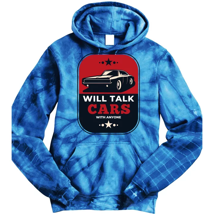 Will Talk Cars With Anyone Automobile Funny Tie Dye Hoodie