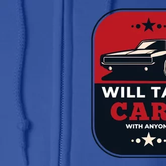 Will Talk Cars With Anyone Automobile Funny Full Zip Hoodie