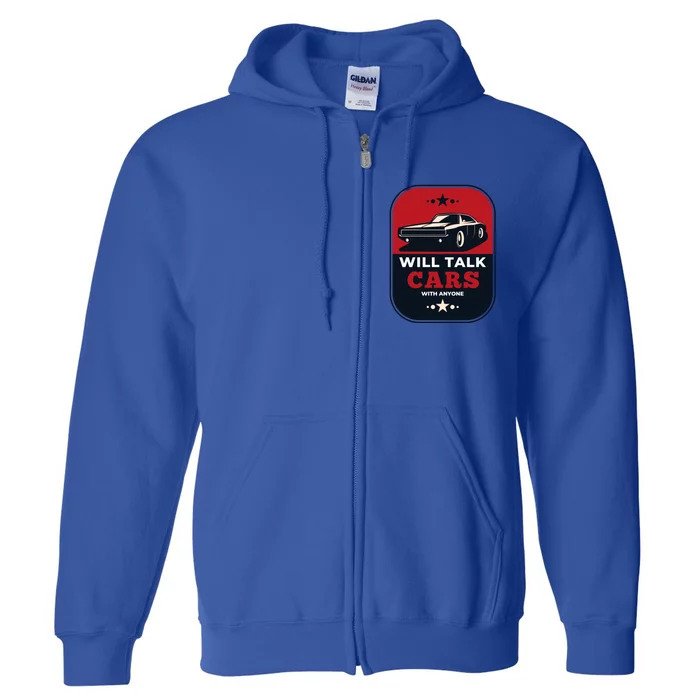 Will Talk Cars With Anyone Automobile Funny Full Zip Hoodie