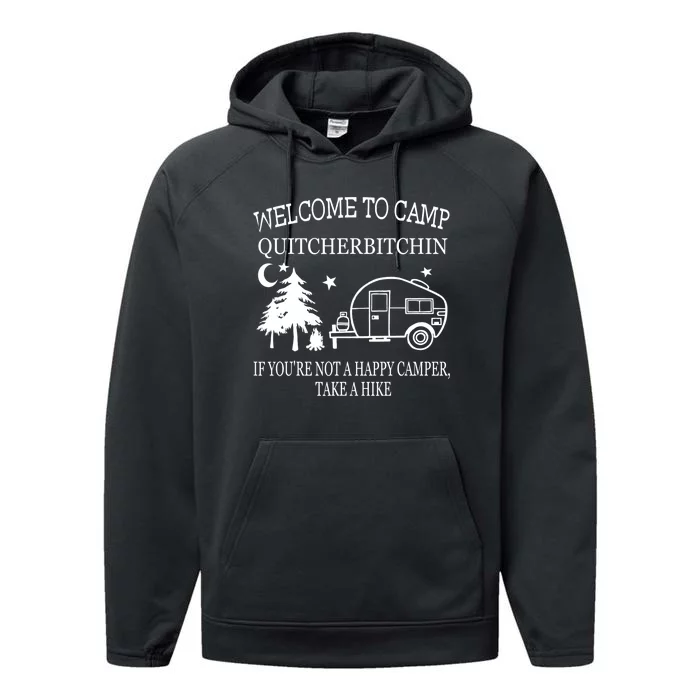 Welcome To Camp Quitcherbitchin Funny Camping Performance Fleece Hoodie