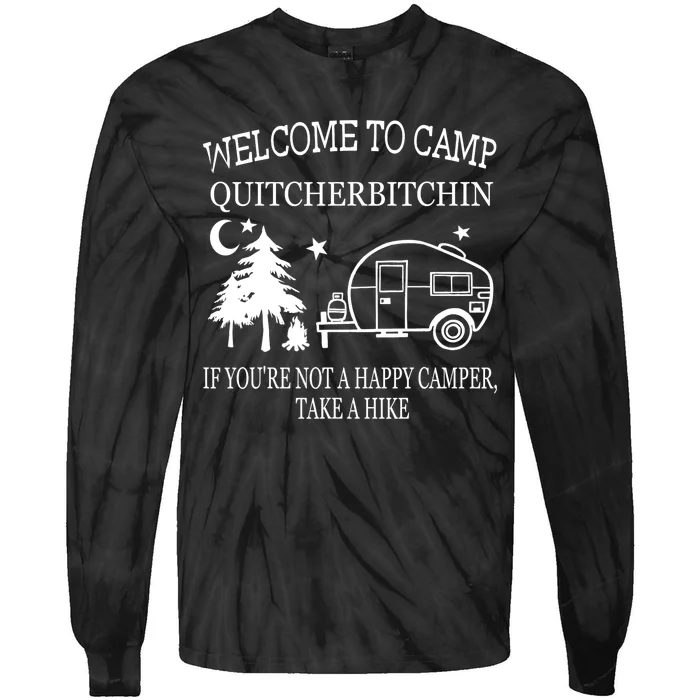 Welcome To Camp Quitcherbitchin Funny Camping Tie-Dye Long Sleeve Shirt