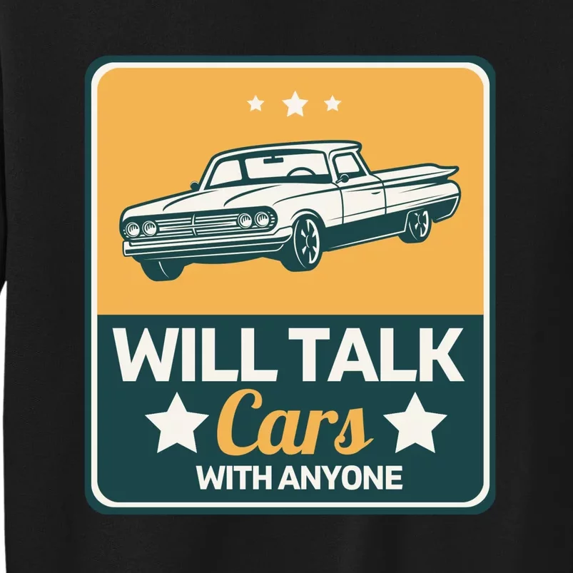 Will Talk Cars With Anyone Automobile Funny Tall Sweatshirt