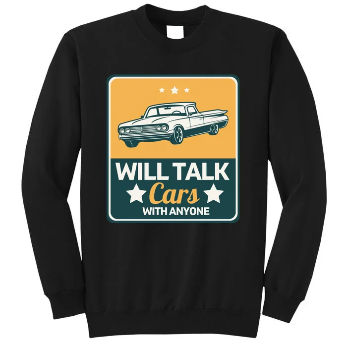 Will Talk Cars With Anyone Automobile Funny Tall Sweatshirt