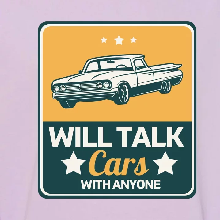 Will Talk Cars With Anyone Automobile Funny Garment-Dyed Sweatshirt