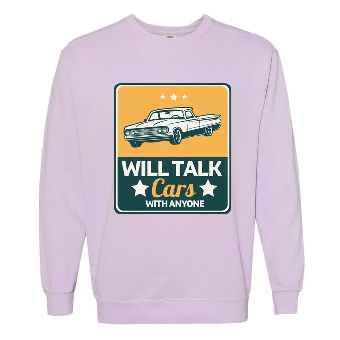 Will Talk Cars With Anyone Automobile Funny Garment-Dyed Sweatshirt