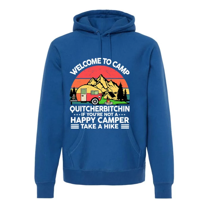 Welcome To Camp Quitcherbitchin Men Women Funny RV Camping Premium Hoodie