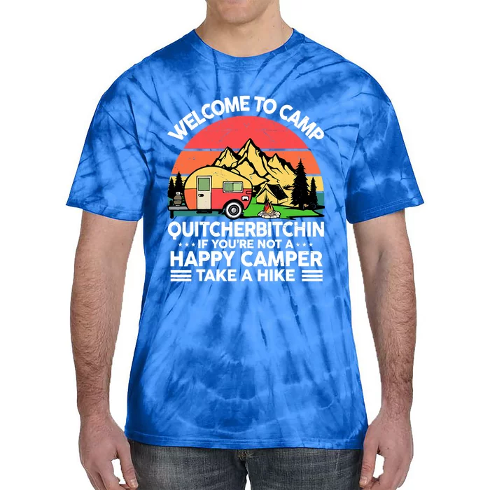 Welcome To Camp Quitcherbitchin Men Women Funny RV Camping Tie-Dye T-Shirt