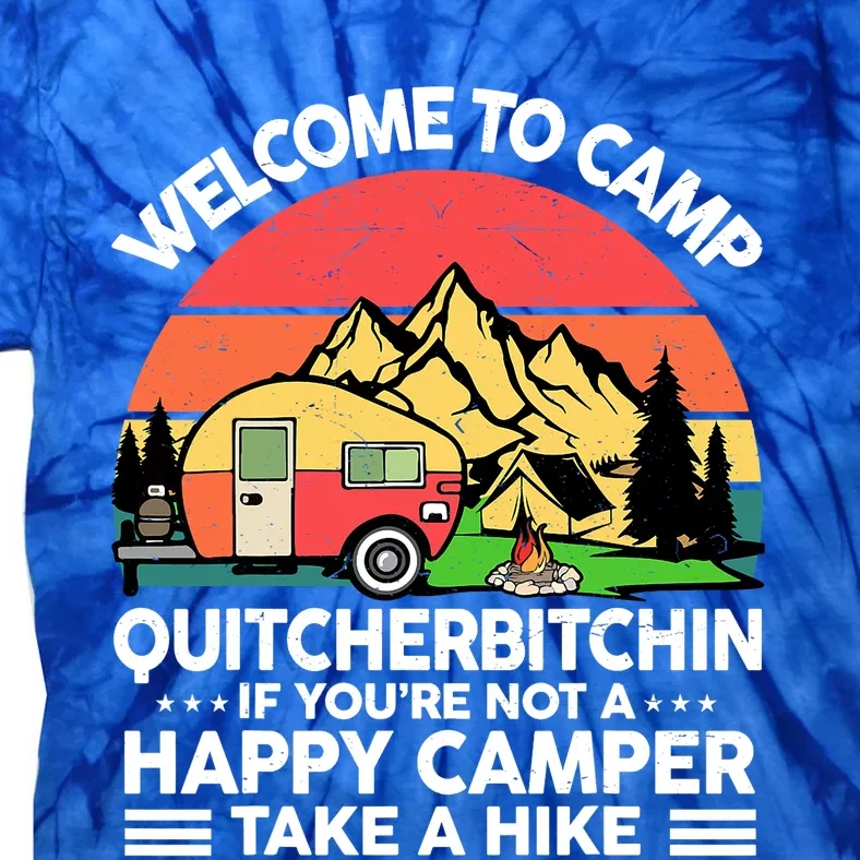 Welcome To Camp Quitcherbitchin Men Women Funny RV Camping Tie-Dye T-Shirt