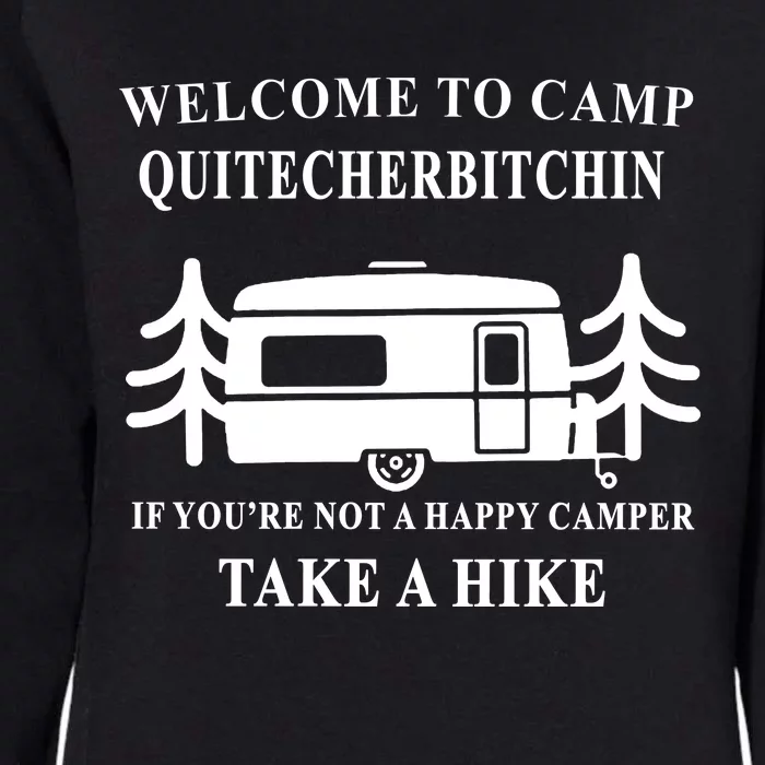 Welcome To Camp Quitcherbitchin Funny Camping Meme Womens California Wash Sweatshirt