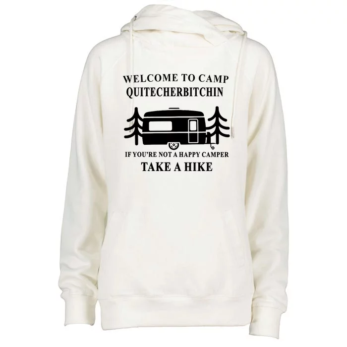 Welcome To Camp Quitcherbitchin Funny Camping Meme Womens Funnel Neck Pullover Hood