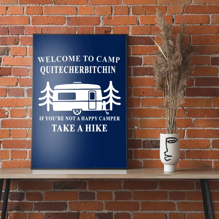 Welcome To Camp Quitcherbitchin Funny Camping Meme Poster