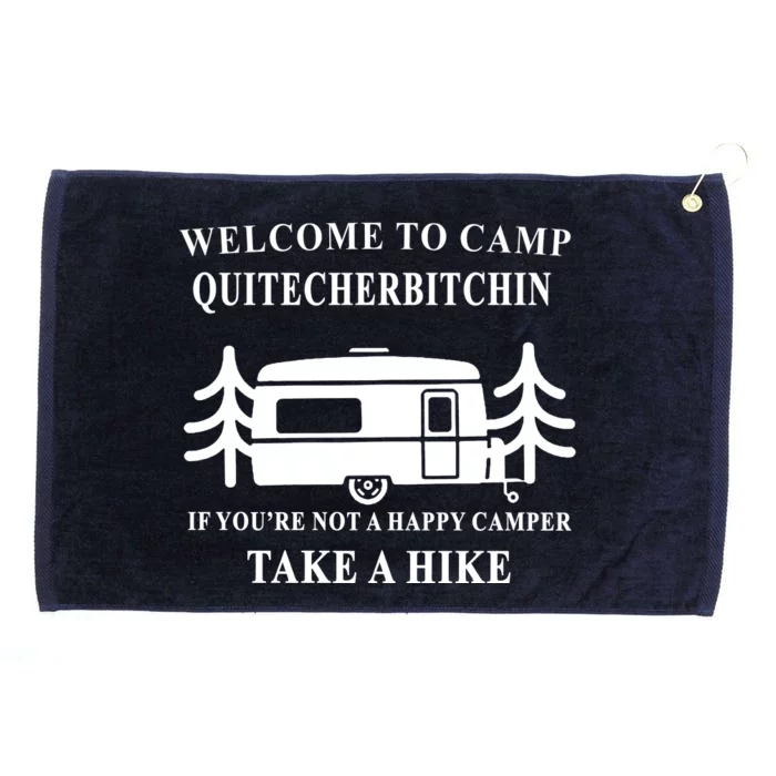 Welcome To Camp Quitcherbitchin Funny Camping Meme Grommeted Golf Towel