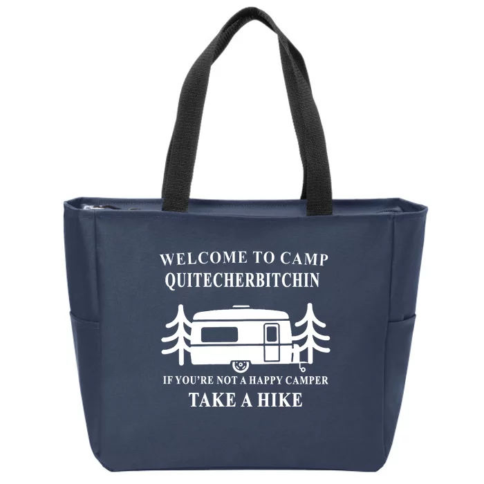 Welcome To Camp Quitcherbitchin Funny Camping Meme Zip Tote Bag