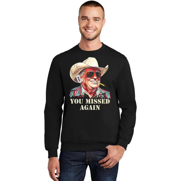 Western Trump Cowboy You Missed Again Sweatshirt