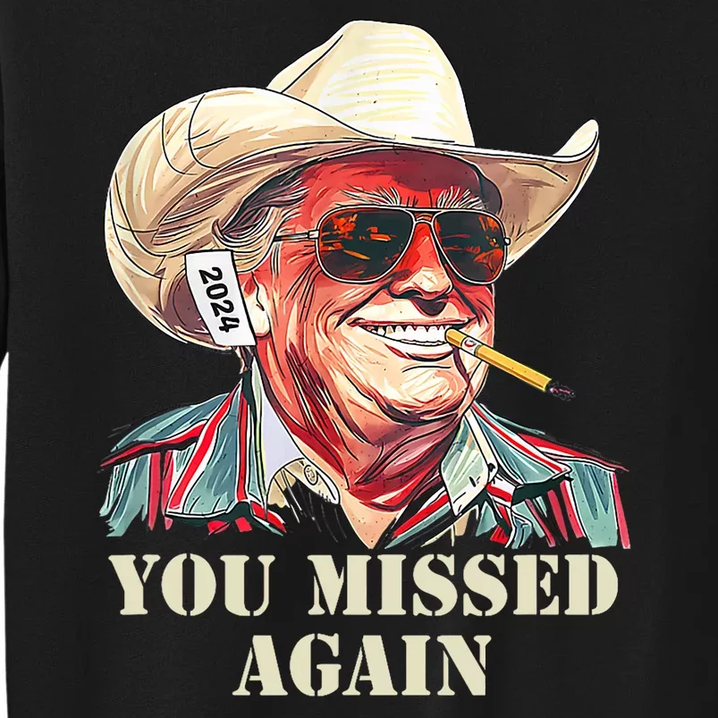 Western Trump Cowboy You Missed Again Sweatshirt