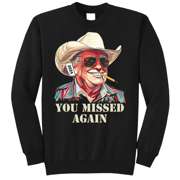 Western Trump Cowboy You Missed Again Sweatshirt