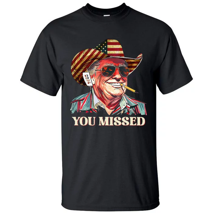 Western Trump Cowboy You Missed American Flag Tall T-Shirt