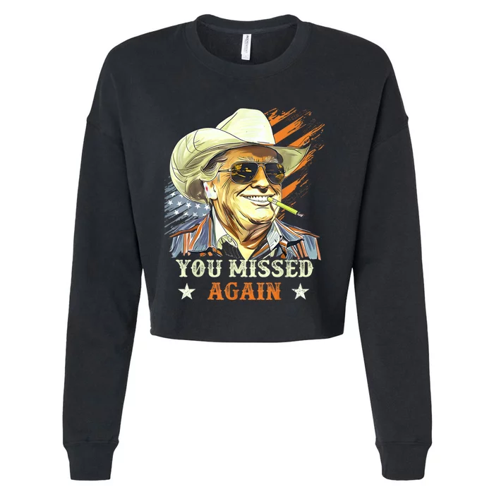 Western Trump Cowboy You Missed Again Funny Cropped Pullover Crew