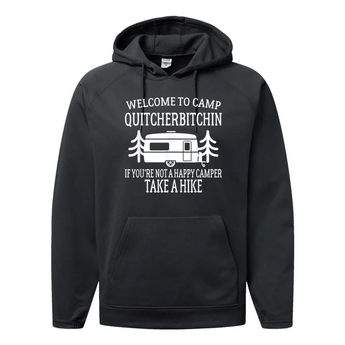 Welcome To Camp Quitcherbitchin Funny Camping Performance Fleece Hoodie