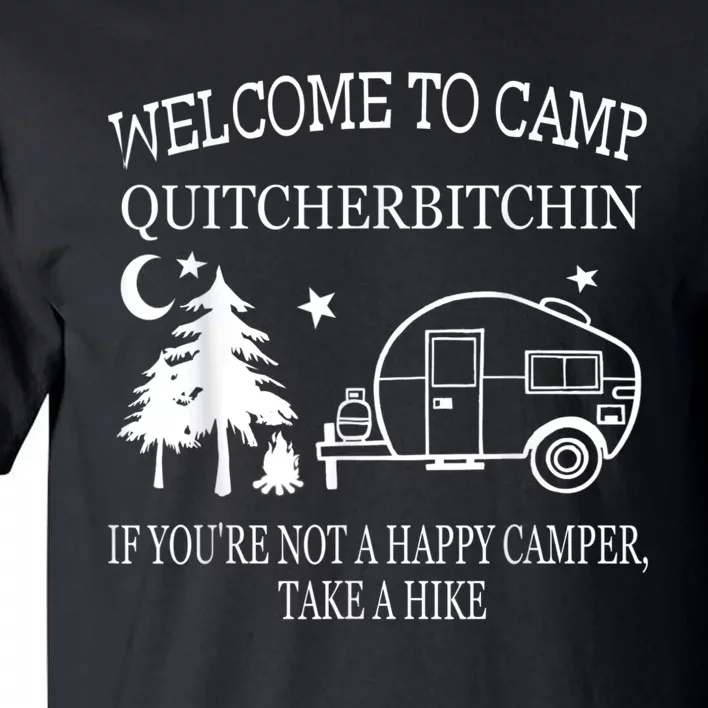 Welcome To Camp Quitcherbitchin Funny Camping Tall T-Shirt