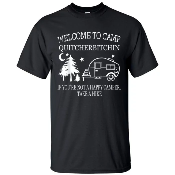 Welcome To Camp Quitcherbitchin Funny Camping Tall T-Shirt