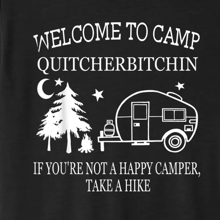 Welcome To Camp Quitcherbitchin Funny Camping ChromaSoft Performance T-Shirt