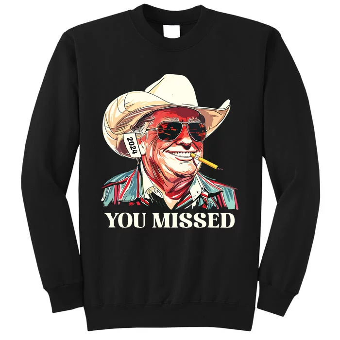 Western Trump Cowboy You Missed Sweatshirt