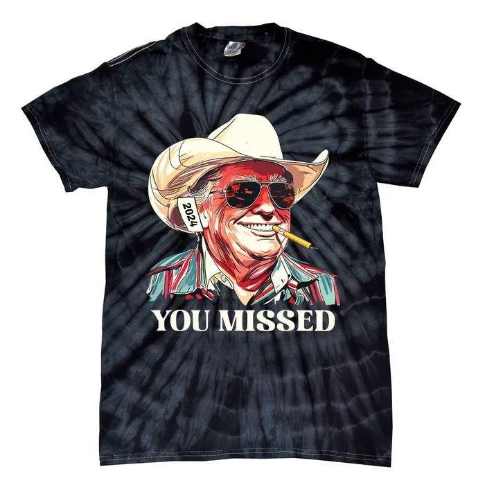 Western Trump Cowboy You Missed Tie-Dye T-Shirt