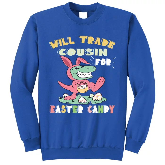 Will Trade Cousin For Easter Candy Dinosaur T Rex Bunny Ears Gift Tall Sweatshirt