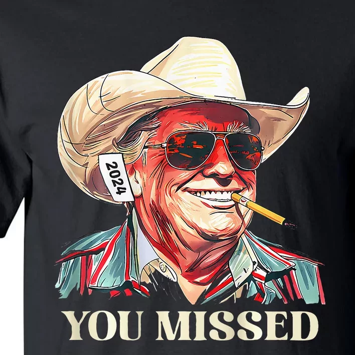 Western Trump Cowboy You Missed Tall T-Shirt