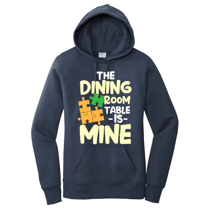 Womens The Dining Room Table Is Mine For Jigsaw Puzzle Players Women's Pullover Hoodie