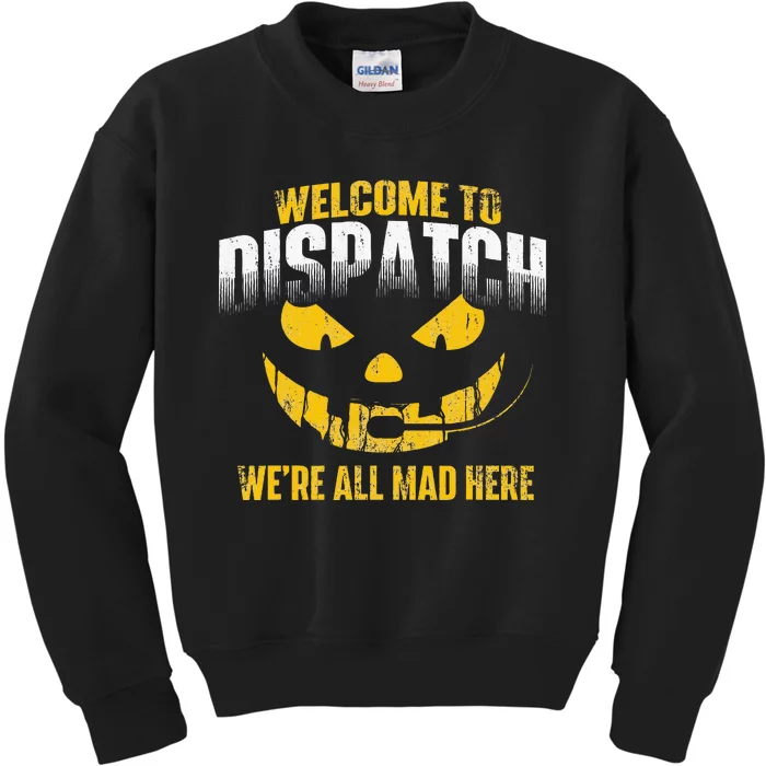 Welcome To Dispatch 911 Dispatcher Police Emergency Kids Sweatshirt