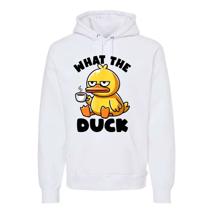 What The Duck Owner I Love Ducks Lover Funny Rubber Duck Premium Hoodie