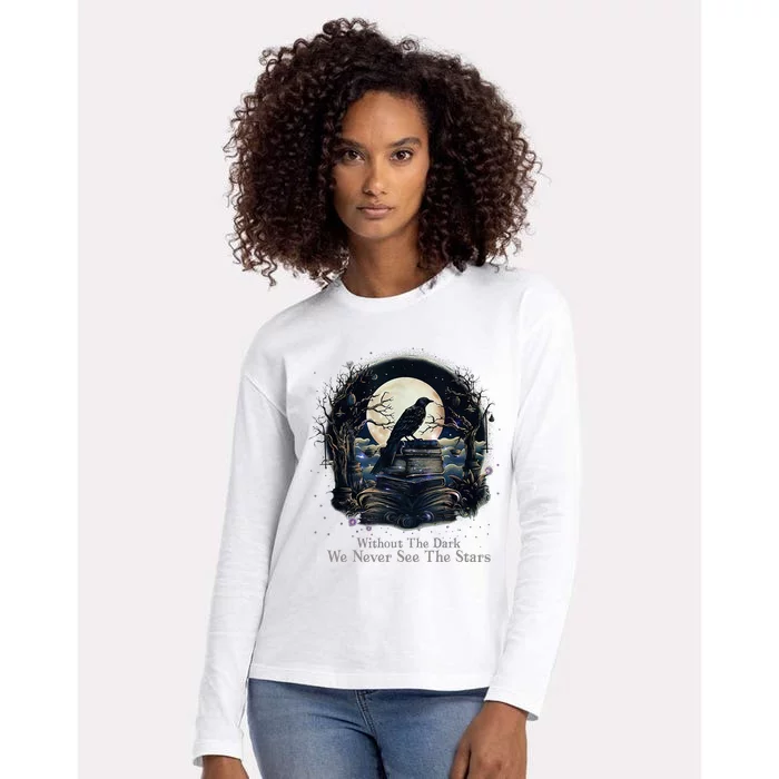 Without The Dark We Never See The Starts Womens Cotton Relaxed Long Sleeve T-Shirt