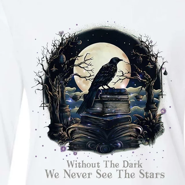 Without The Dark We Never See The Starts Womens Cotton Relaxed Long Sleeve T-Shirt