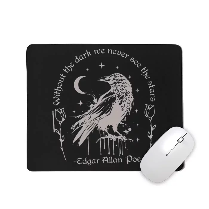 Without The Dark We Never See The Stars Teacher Mousepad