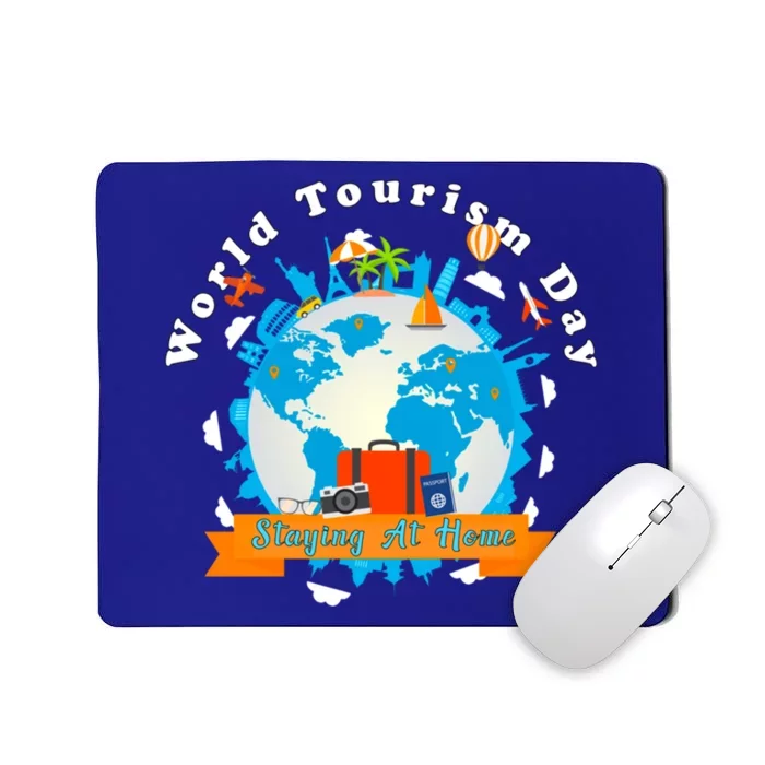 World Tourism Day Staying At Home Great Gift Mousepad