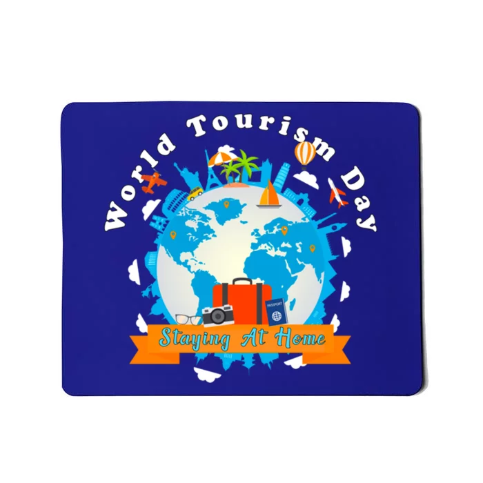 World Tourism Day Staying At Home Great Gift Mousepad