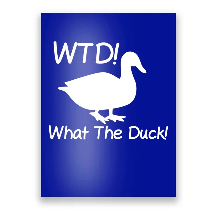 What The Duck Funny Duck Cute Gift Poster