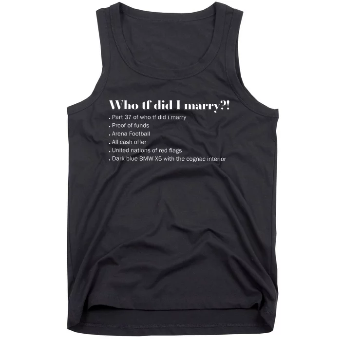 Who Tf Did I Marry Proof Of Funds Tank Top