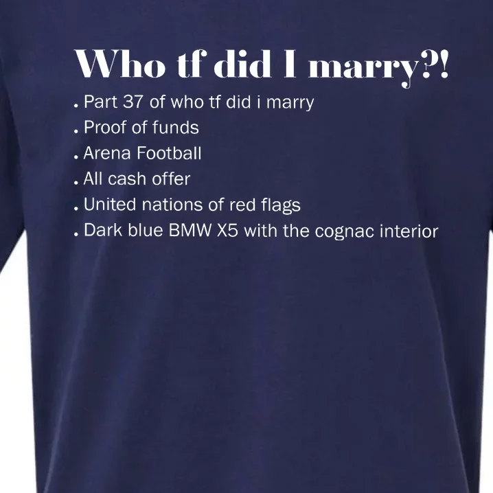 Who Tf Did I Marry Proof Of Funds Sueded Cloud Jersey T-Shirt