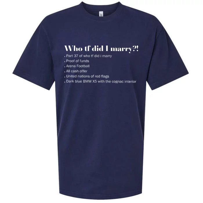 Who Tf Did I Marry Proof Of Funds Sueded Cloud Jersey T-Shirt