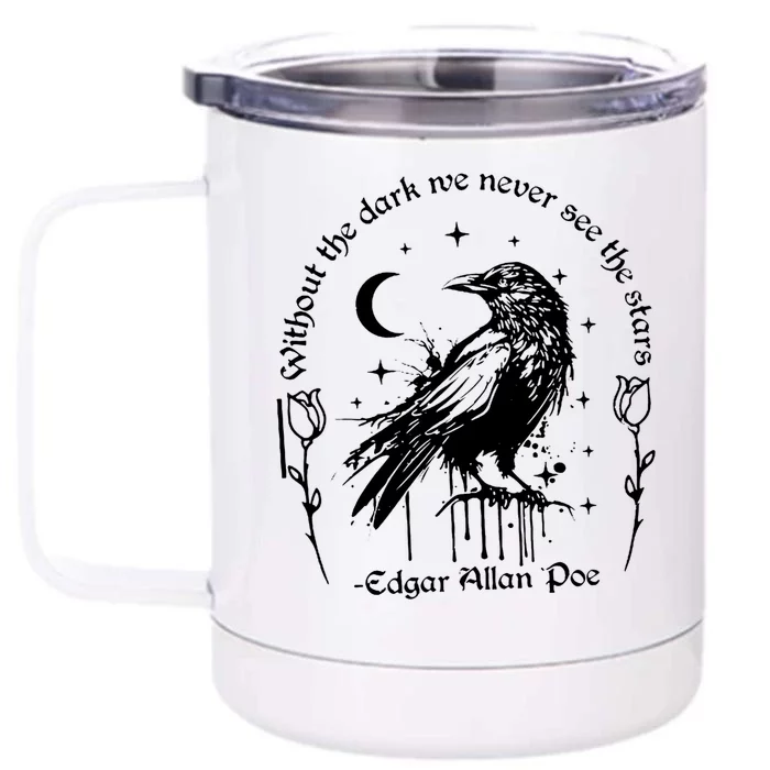 Without The Dark We Never See The Stars Teacher Funny Front & Back 12oz Stainless Steel Tumbler Cup