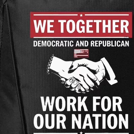 We Together Democratic And Republican Work For Our Nation City Backpack