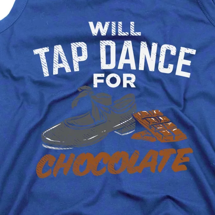 Will Tap Dance For Chocolate Meaningful Gift Tank Top