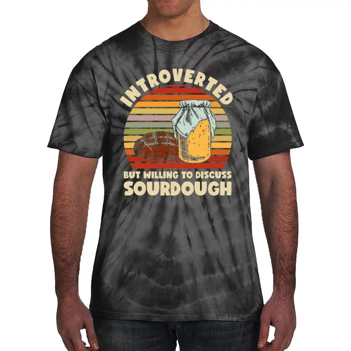 Willing To Discuss Sourdough Bread Baking Sourdough Tie-Dye T-Shirt