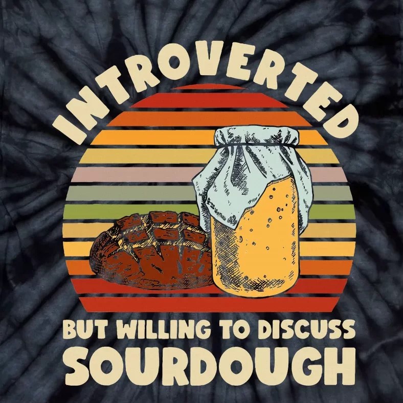 Willing To Discuss Sourdough Bread Baking Sourdough Tie-Dye T-Shirt