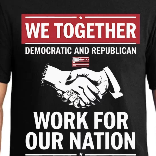 We Together Democratic And Republican Work For Our Nation Pajama Set