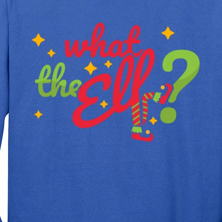 What The Elf? Funny Humor Family Christmas Meaningful Gift Long Sleeve Shirt