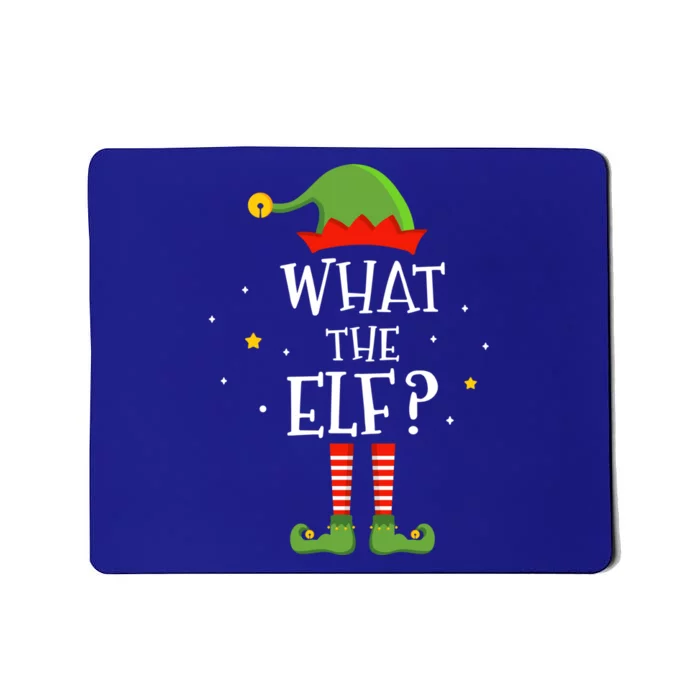 What The Elf Funny Christmas Matching Family Pajama Meaningful Gift Mousepad